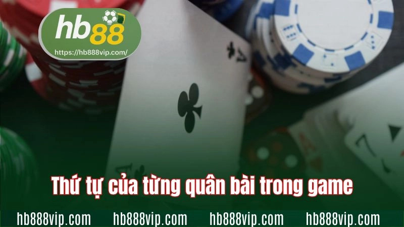 Thứ tự của từng quân bài trong game